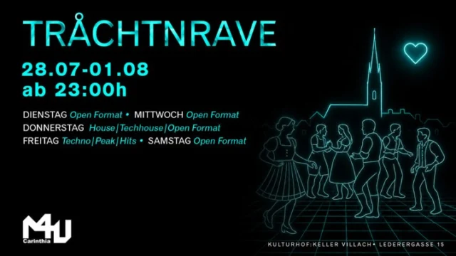 🎉 SAVE THE DATE: TRÅCHTNRAVE 2025 🎶 Villach zieht die Lederhosen an – der legendäre Tråchtenrave ist zurück! 📅 28. Juli – 01. August 📍 Kulturhof Villach, Lederergasse 15
🚧 TECHNO, AFRO BEATS, HOUSE, TRASH, HITS
✨ Ab 23:00h im Keller. 🎵 Fette Beats, trachtige Styles und talentierte Dj´s warten auf euch!
Ob Dirndl oder Sneaker – Hauptsache ready to RAVE!
Indoor: 23:00-3:45
🔥 Don’t miss it! 🔥